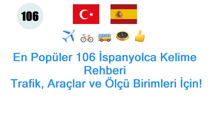 En Popüler 106 İspanyolca Kelime Rehberi: Trafik, Araçlar ve Ölçü Birimleri İçin!